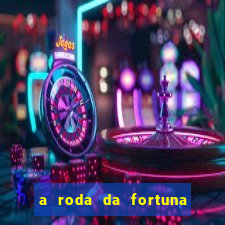 a roda da fortuna tarot conselho